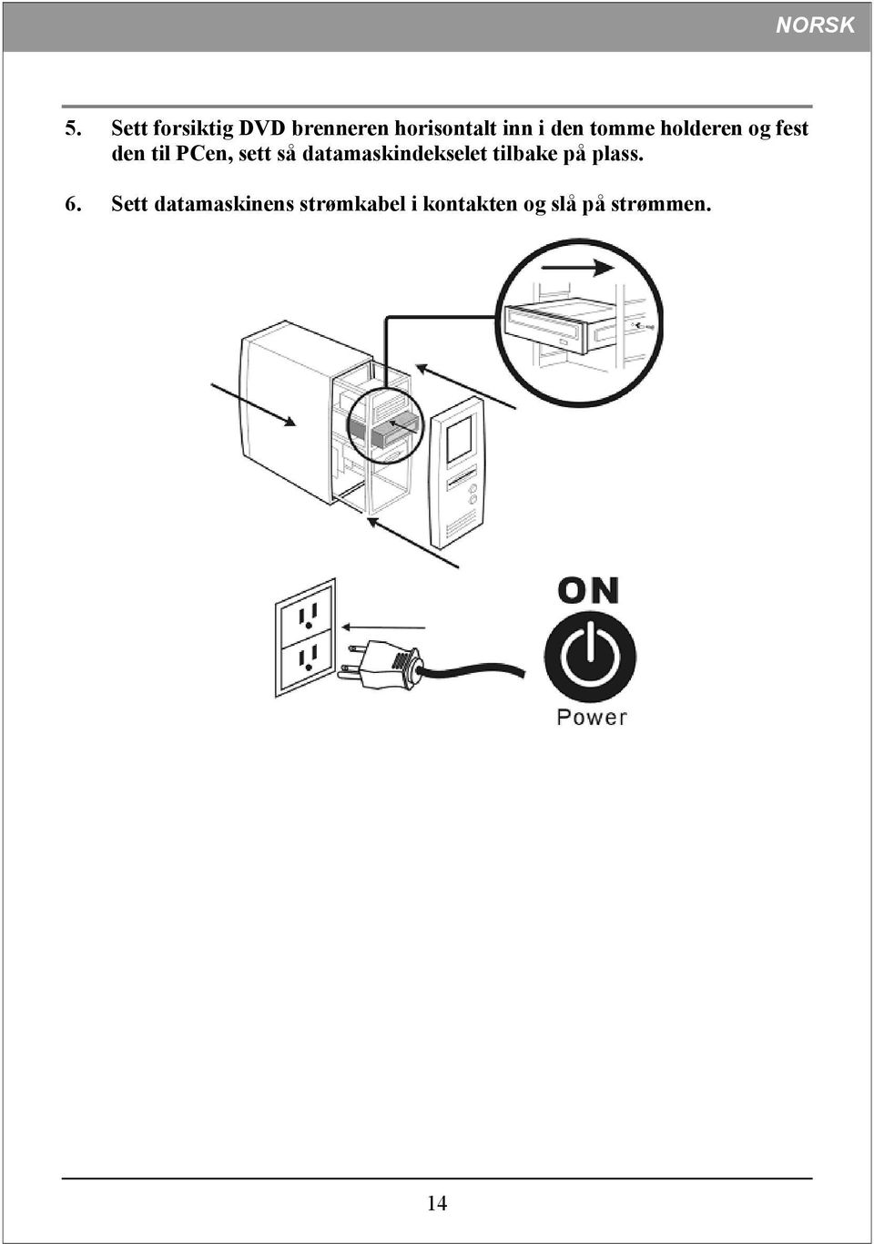 datamaskindekselet tilbake på plass. 6.