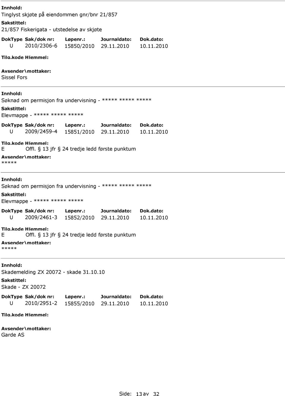 13 jfr 24 tredje ledd første punktum Søknad om permisjon fra undervisning - levmappe - 2009/2461-3 15852/2010