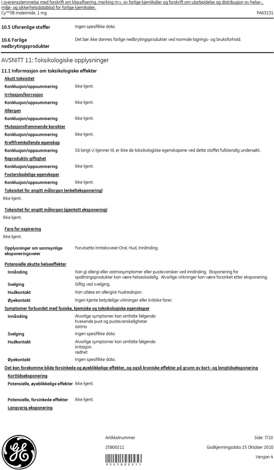 1 Informasjon om toksikologiske effekter Akutt toksisitet Konklusjon/oppsummering Irritasjon/korrosjon Konklusjon/oppsummering Allergen Konklusjon/oppsummering Mutasjonsfremmende karakter