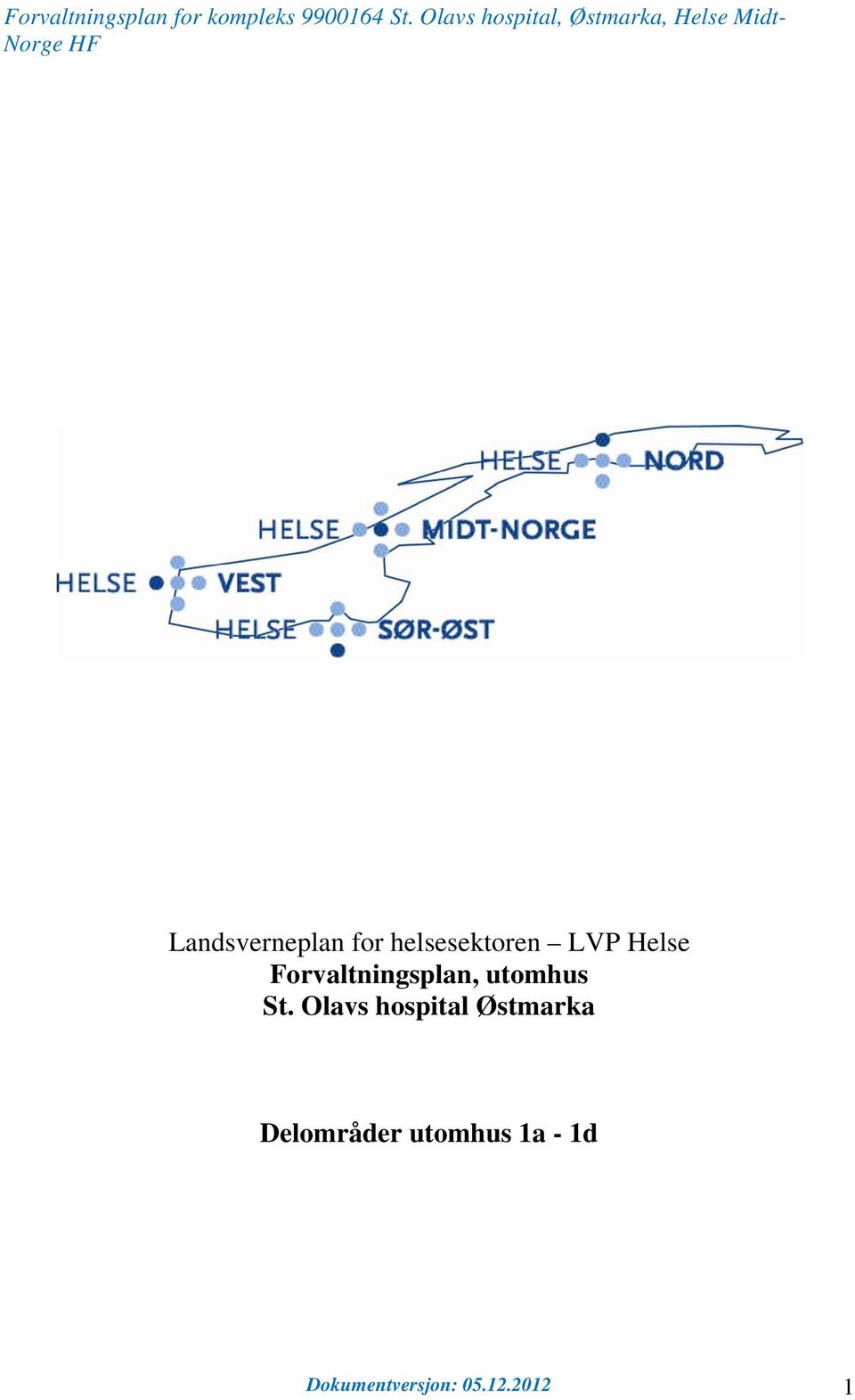 Olavs hospital Østmarka Delområder