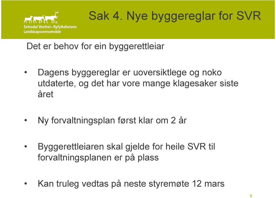 uoversiktlege og noko utdaterte, og det har vore mange klagesaker siste året Ny