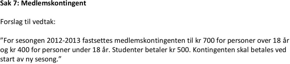 personer over 18 år og kr 400 for personer under 18 år.