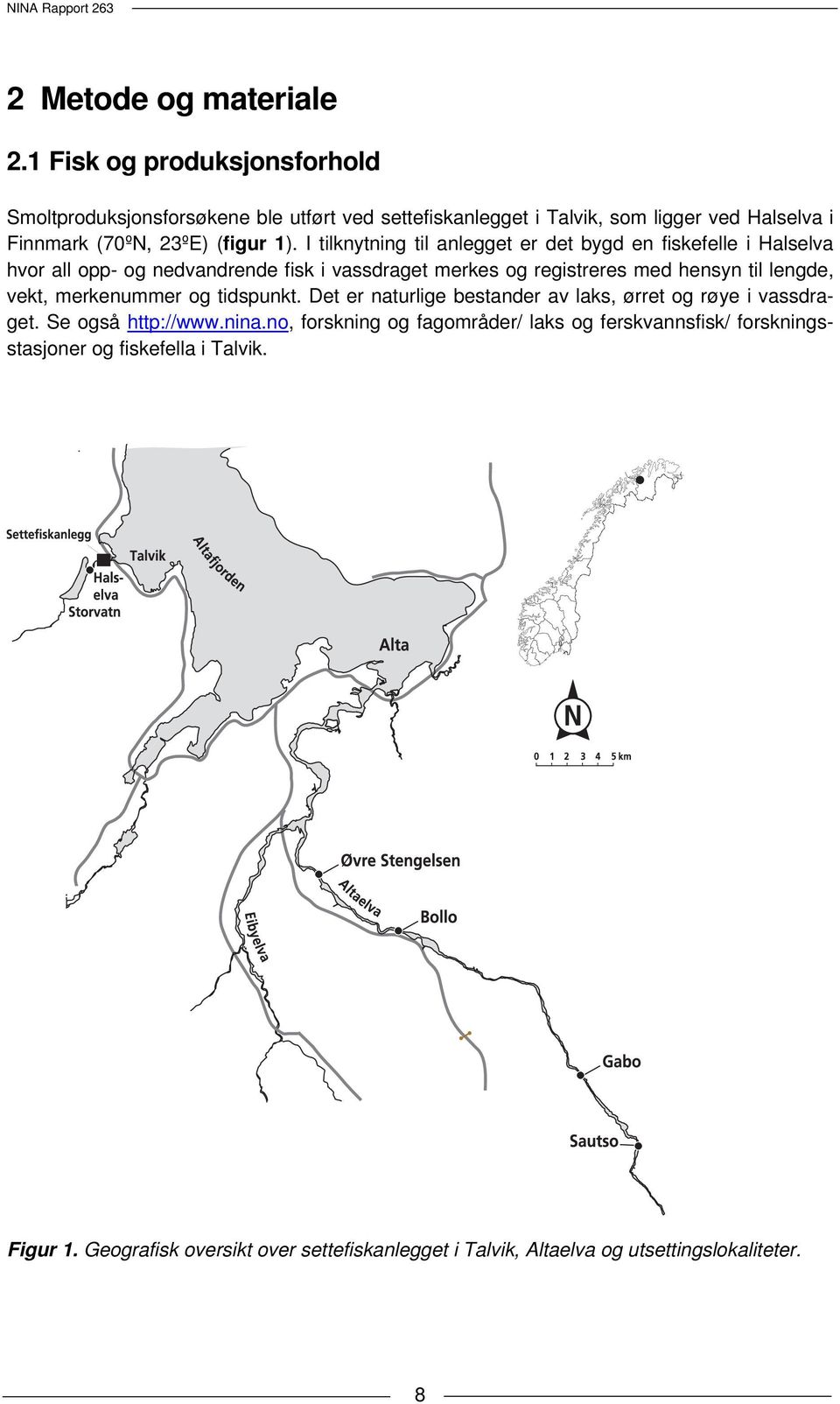 I tilknytning til anlegget er det bygd en fiskefelle i Halselva hvor all opp- og nedvandrende fisk i vassdraget merkes og registreres med hensyn til lengde, vekt,