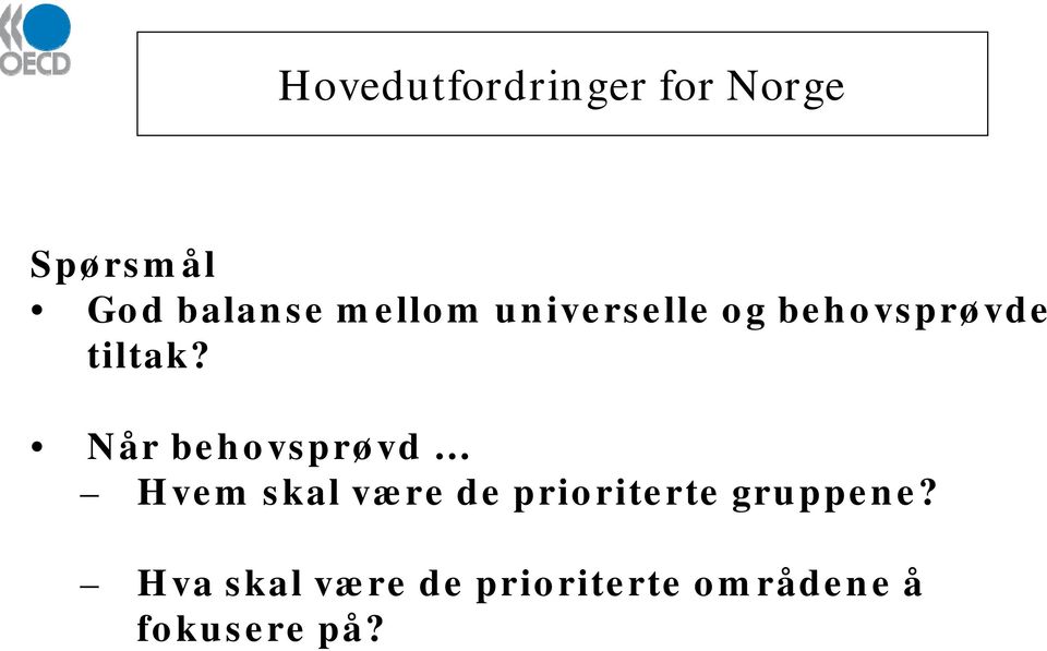 Når behovsprøvd Hvem skal være de prioriterte