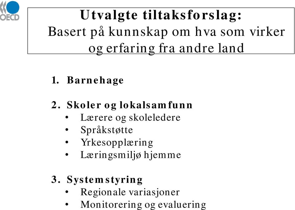 Skoler og lokalsamfunn l Lærere og skoleledere Språkstøtte