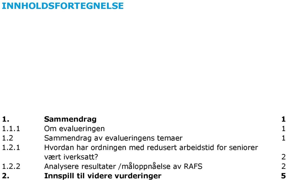 med redusert arbeidstid for seniorer vært iverksatt? 2 