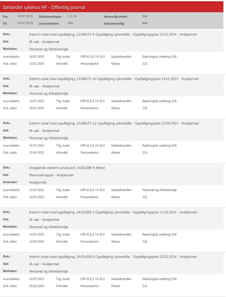 2015 - IA-sak - Dok. dato: 22.04.2015 Arkivdel: Personalarkiv Inngående eksternt produsert, 14/01388-9 Attest Personalmappe - Dok.