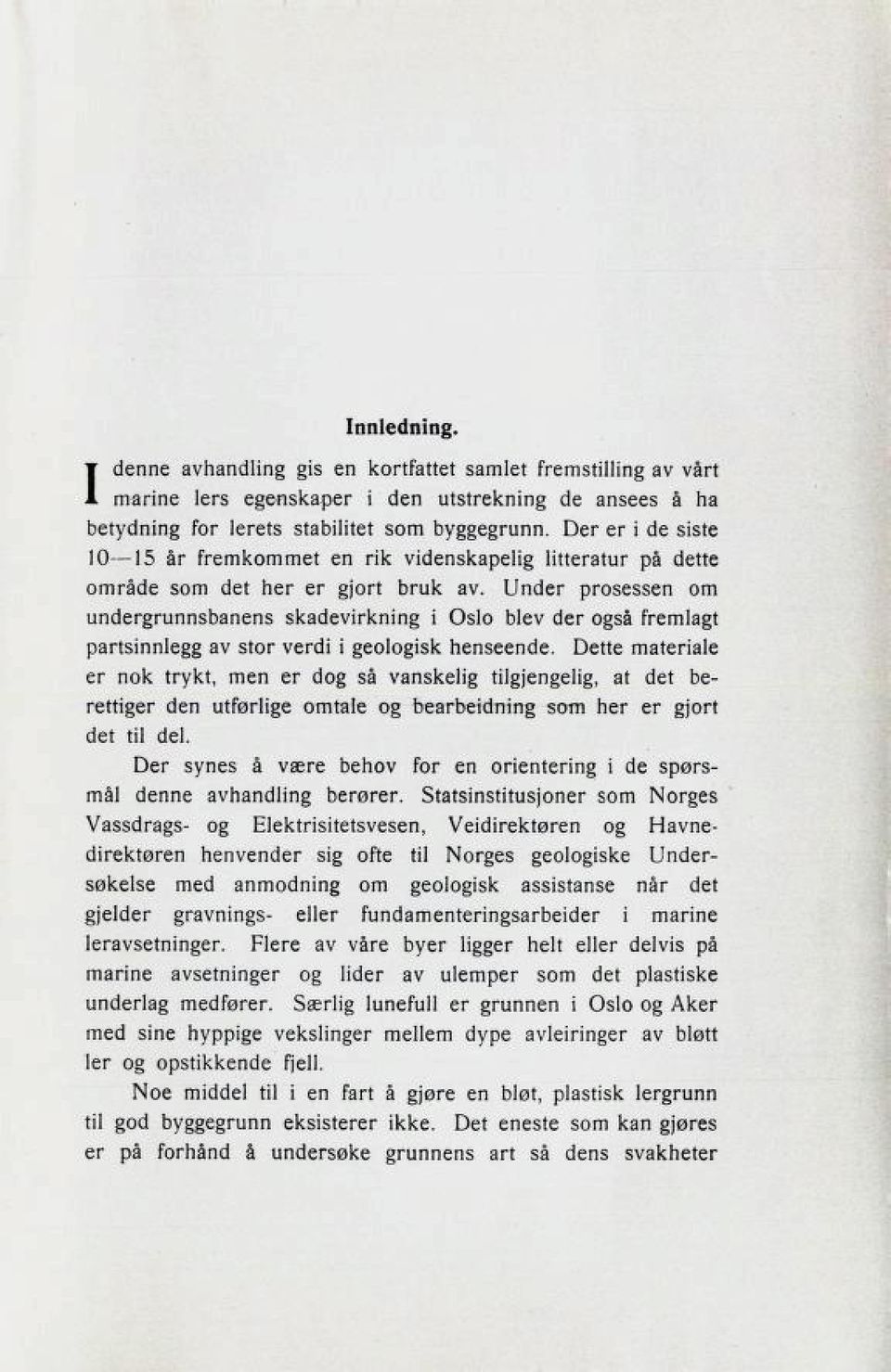 lender pro3ebben om undergrunnbbanenb Bkadevirkning i 0810 blev der ogba fremlagt part3innlegg av Btor ver^i i geologibk nenbeende.