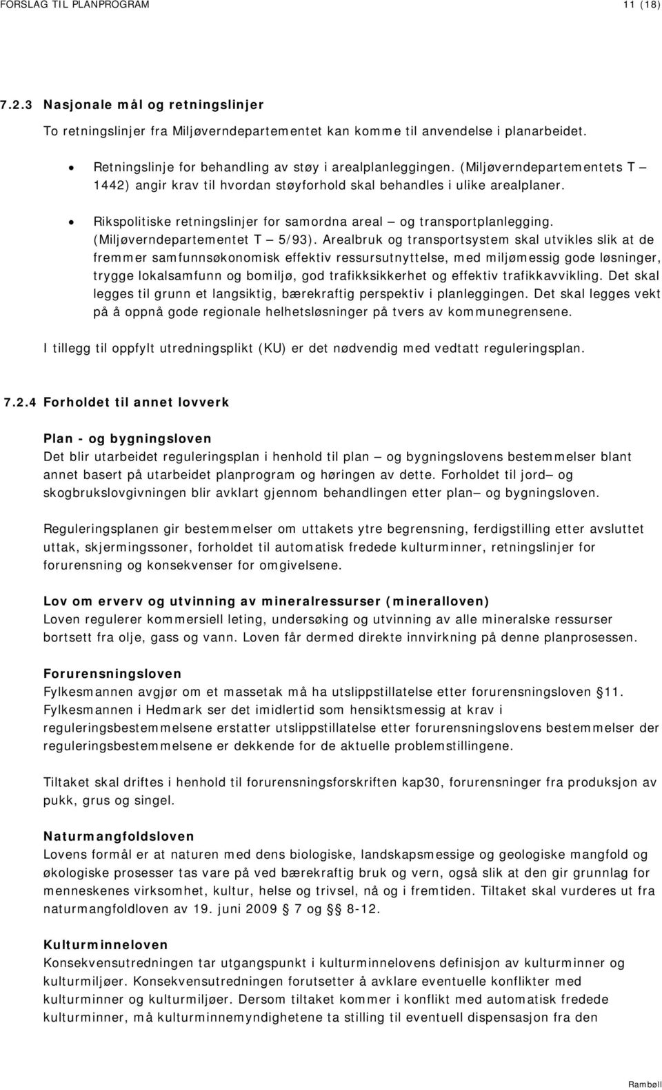 Rikspolitiske retningslinjer for samordna areal og transportplanlegging. (Miljøverndepartementet T 5/93).