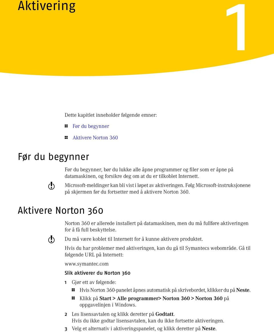 Følg Microsoft-instruksjonene på skjermen før du fortsetter med å aktivere Norton 360.