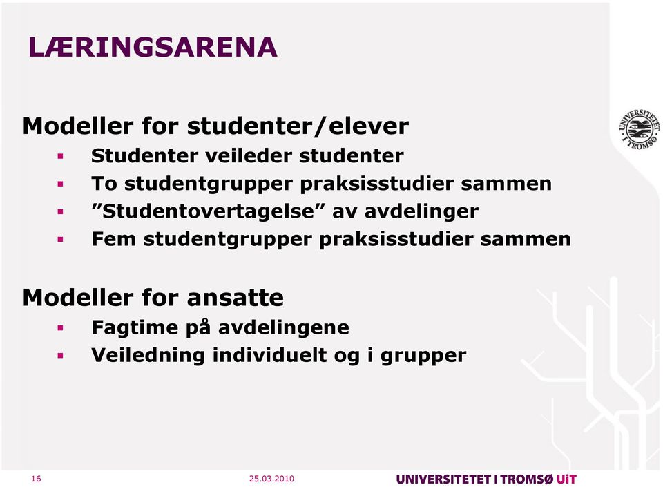 Studentovertagelse av avdelinger Fem studentgrupper praksisstudier