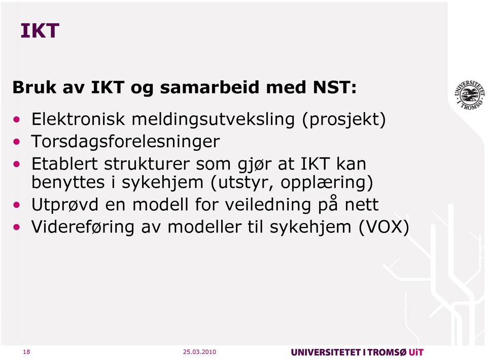 strukturer som gjør at IKT kan benyttes i sykehjem (utstyr,