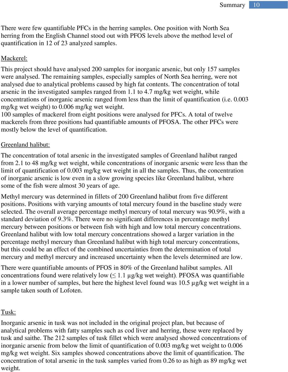 Mackerel: This project should have analysed 200 samples for inorganic arsenic, but only 157 samples were analysed.