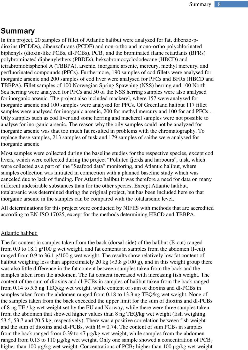 arsenic, inorganic arsenic, mercury, methyl mercury, and perfluorinated compounds (PFCs).