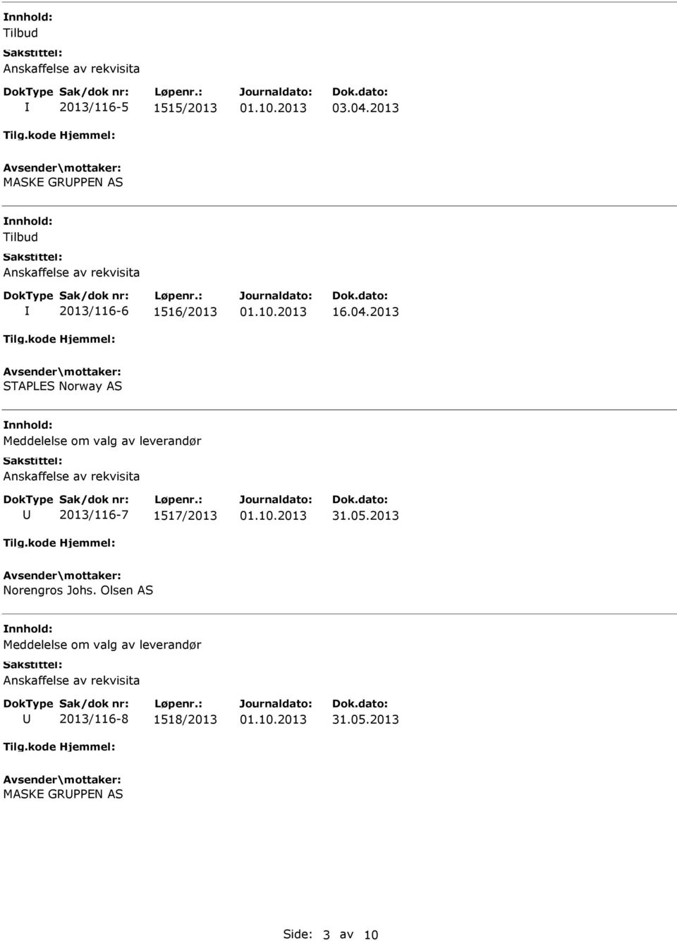 2013 STAPLES Norway AS Meddelelse om valg av leverandør 2013/116-7