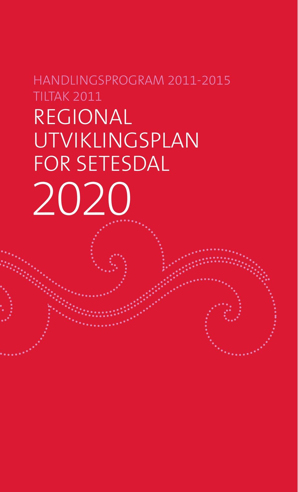 UTVIKLINGSPLAN FOR SETESDAL