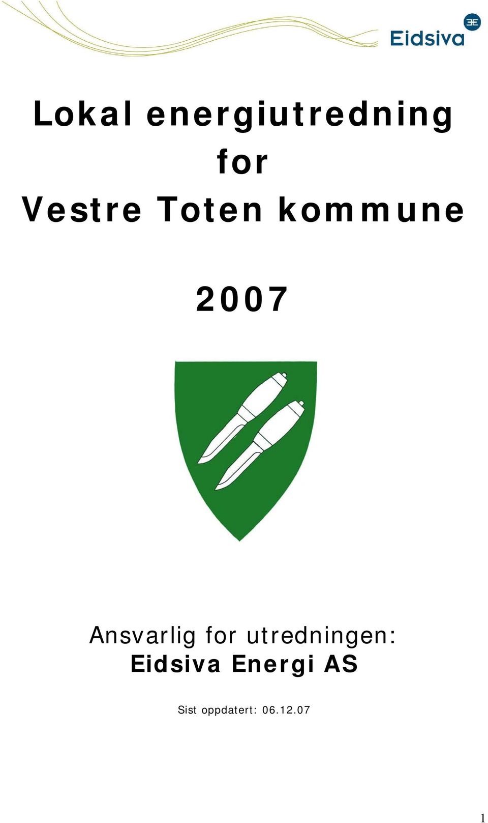 Ansvarlig for utredningen: