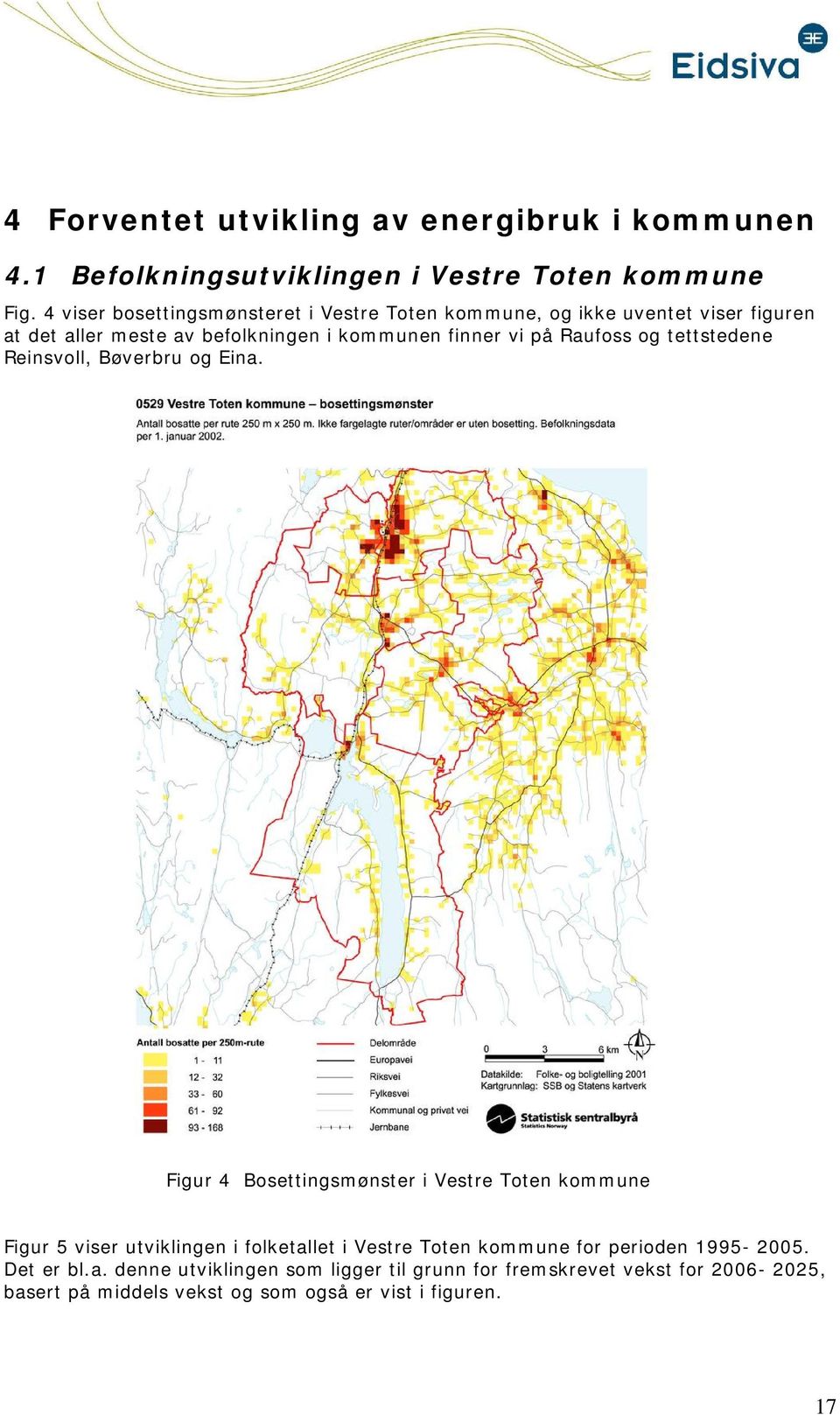 Raufoss og tettstedene Reinsvoll, Bøverbru og Eina.