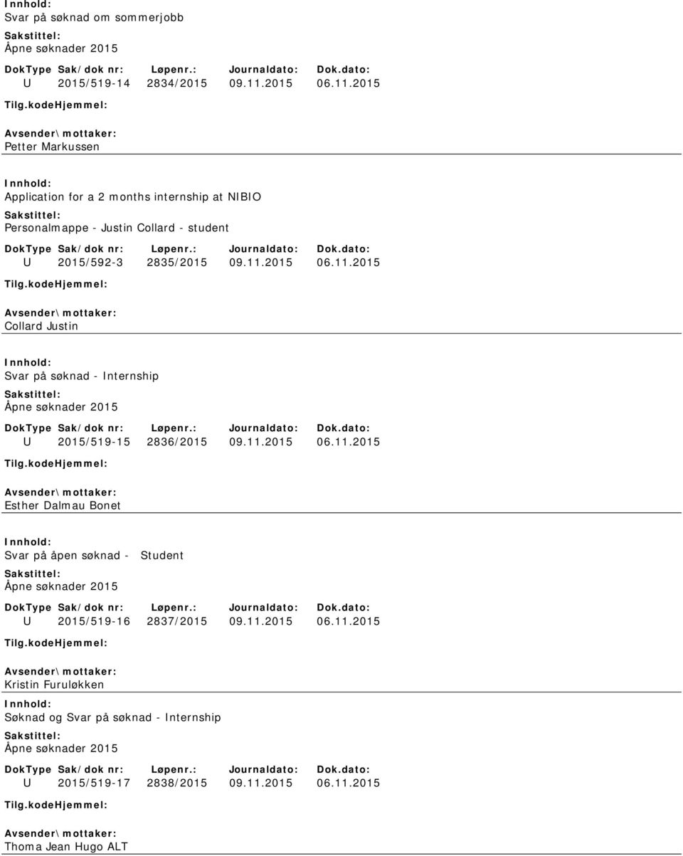 2015 Petter Markussen Application for a 2 months internship at NIBIO Personalmappe - Justin Collard - student U 2015/592-3 2835/2015