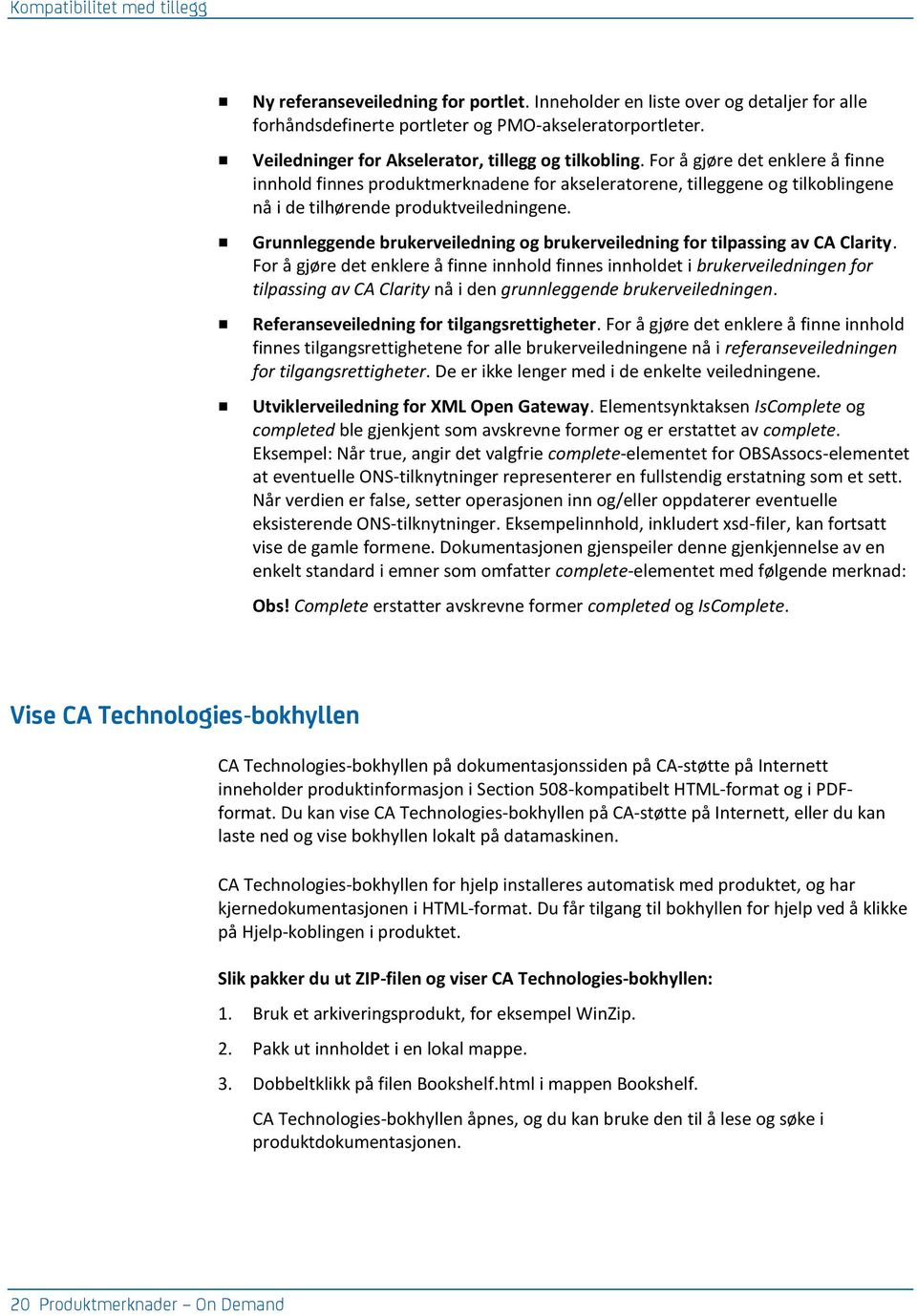 Grunnleggende brukerveiledning og brukerveiledning for tilpassing av CA Clarity.