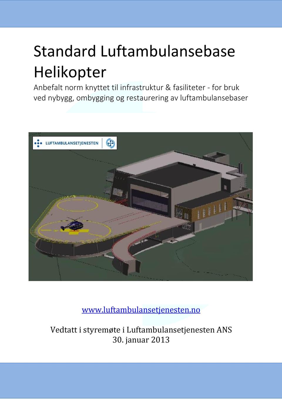 restaurering av luftambulansebaser www.luftambulansetjenesten.