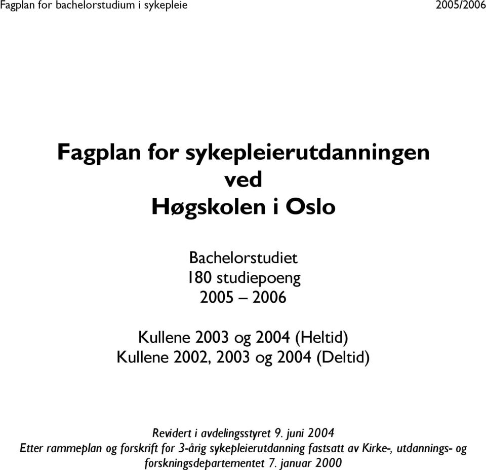 2002, 2003 og 2004 (Deltid) Revidert i avdelingsstyret 9.