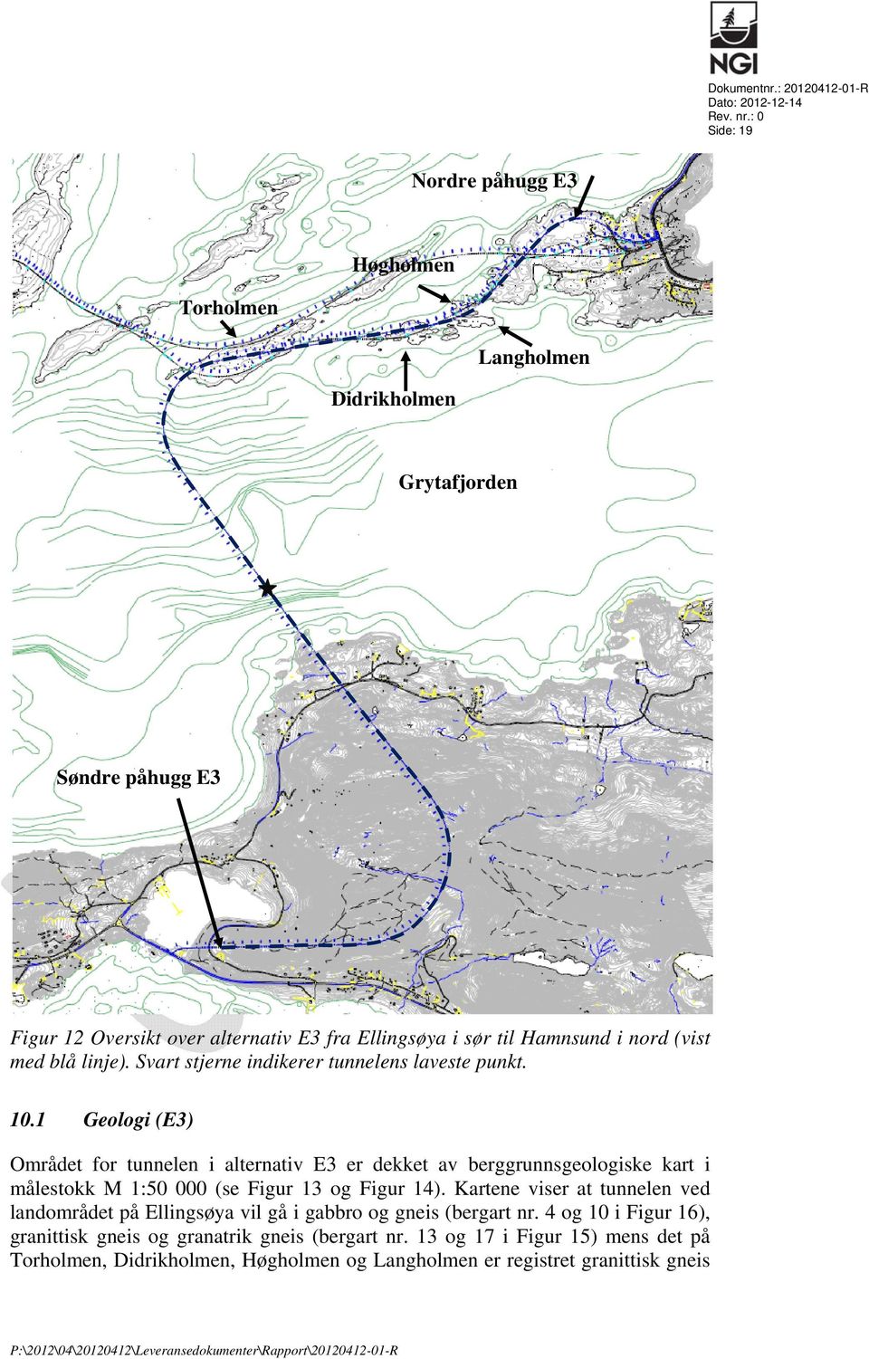 til Hamnsund i nord (vist med blå linje). Svart stjerne indikerer tunnelens laveste punkt. 10.