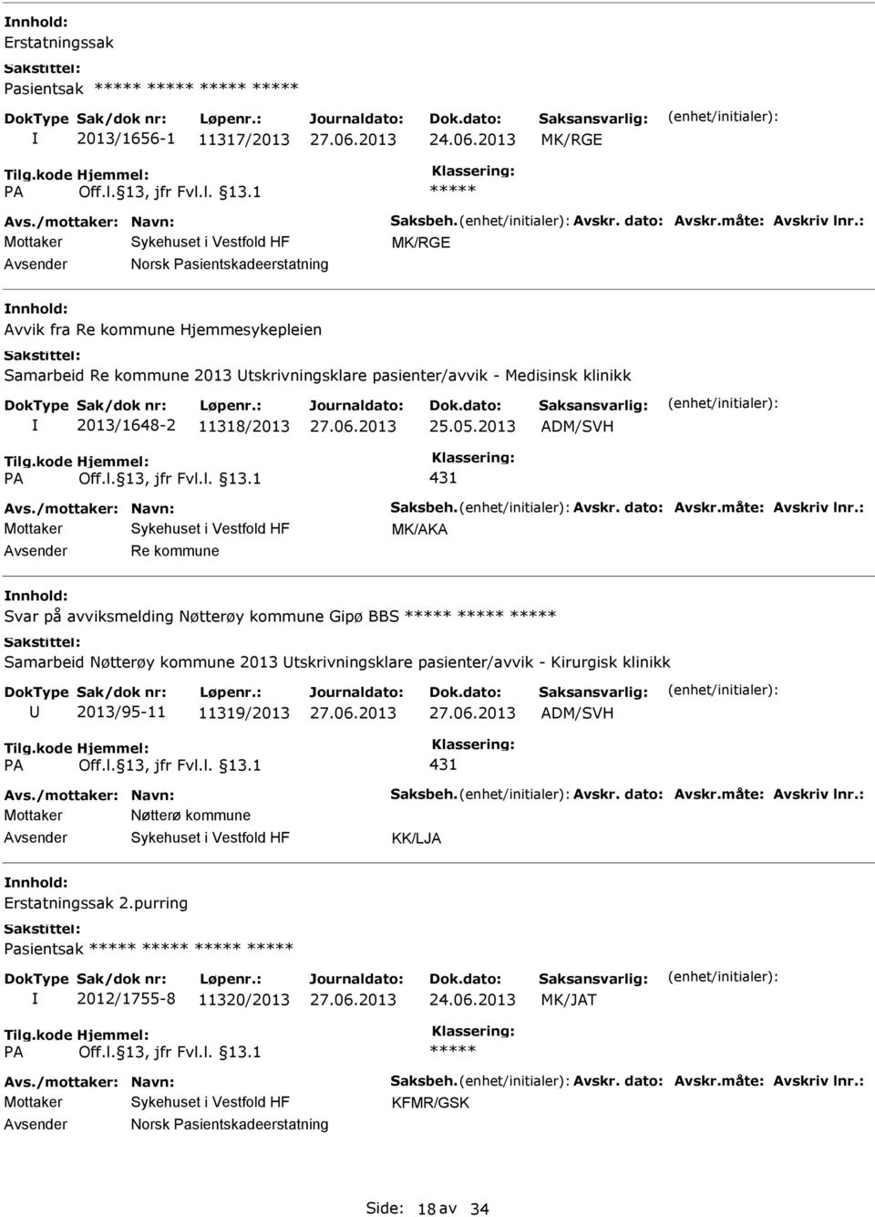 2013 ADM/SVH 431 Avs./mottaker: Navn: Saksbeh. Avskr. dato: Avskr.måte: Avskriv lnr.