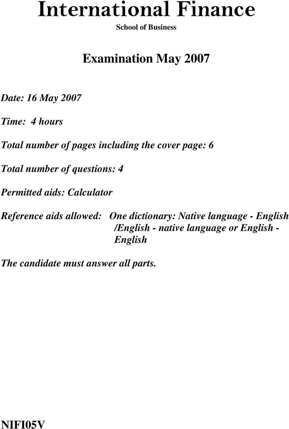 Permitted aids: Calculator Reference aids allowed: One dictionary: Native language -