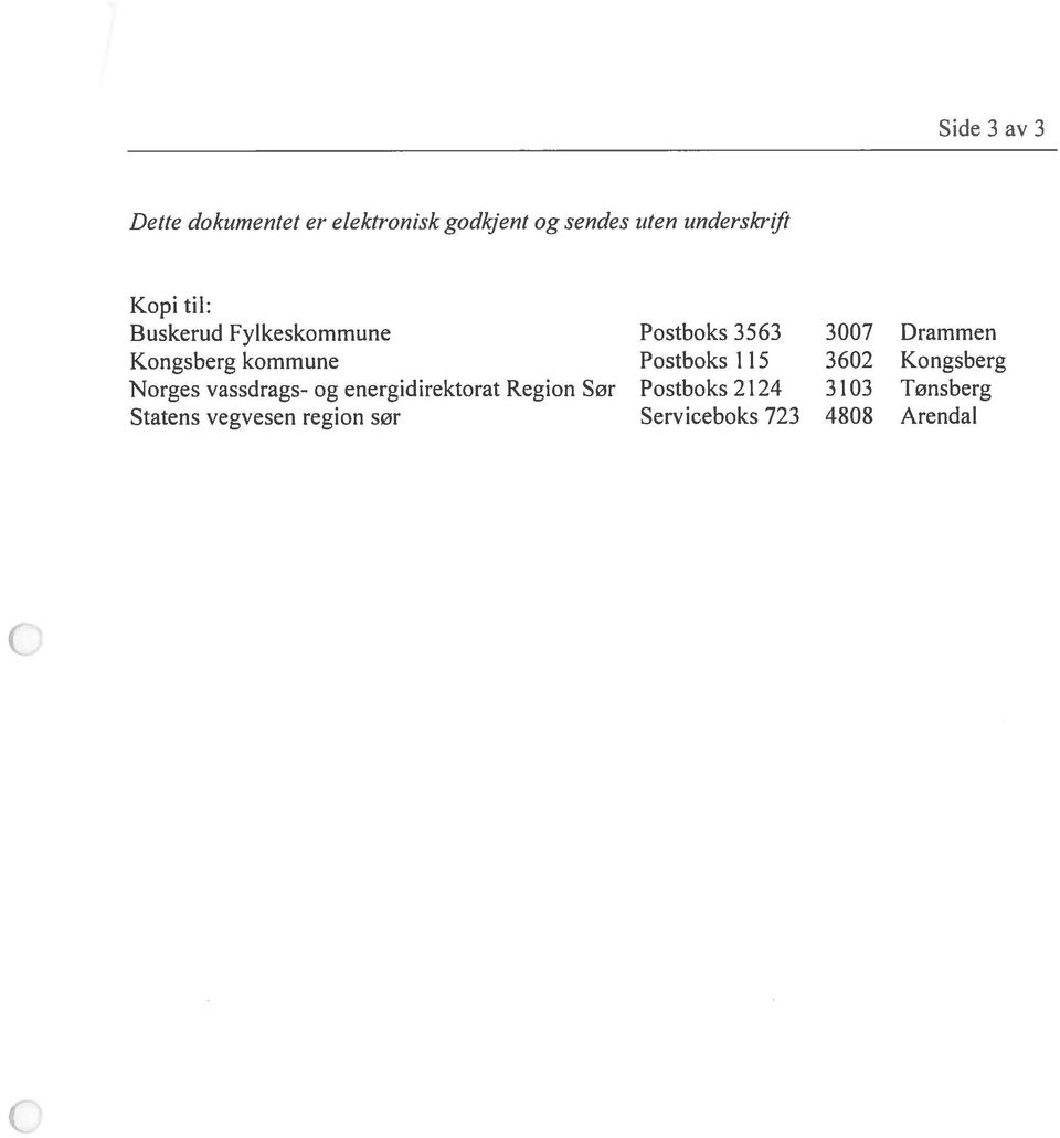 Postboks 115 3602 Kongsberg Norges vassdrags- og energidirektorat Region Sør