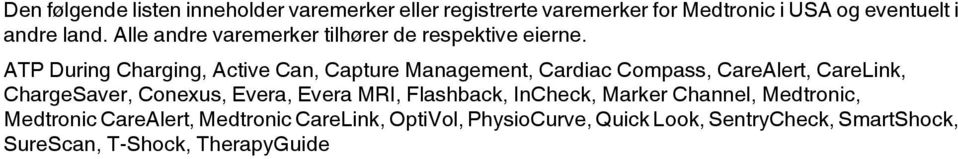 ATP During Charging, Active Can, Capture Management, Cardiac Compass, CareAlert, CareLink, ChargeSaver, Conexus, Evera,