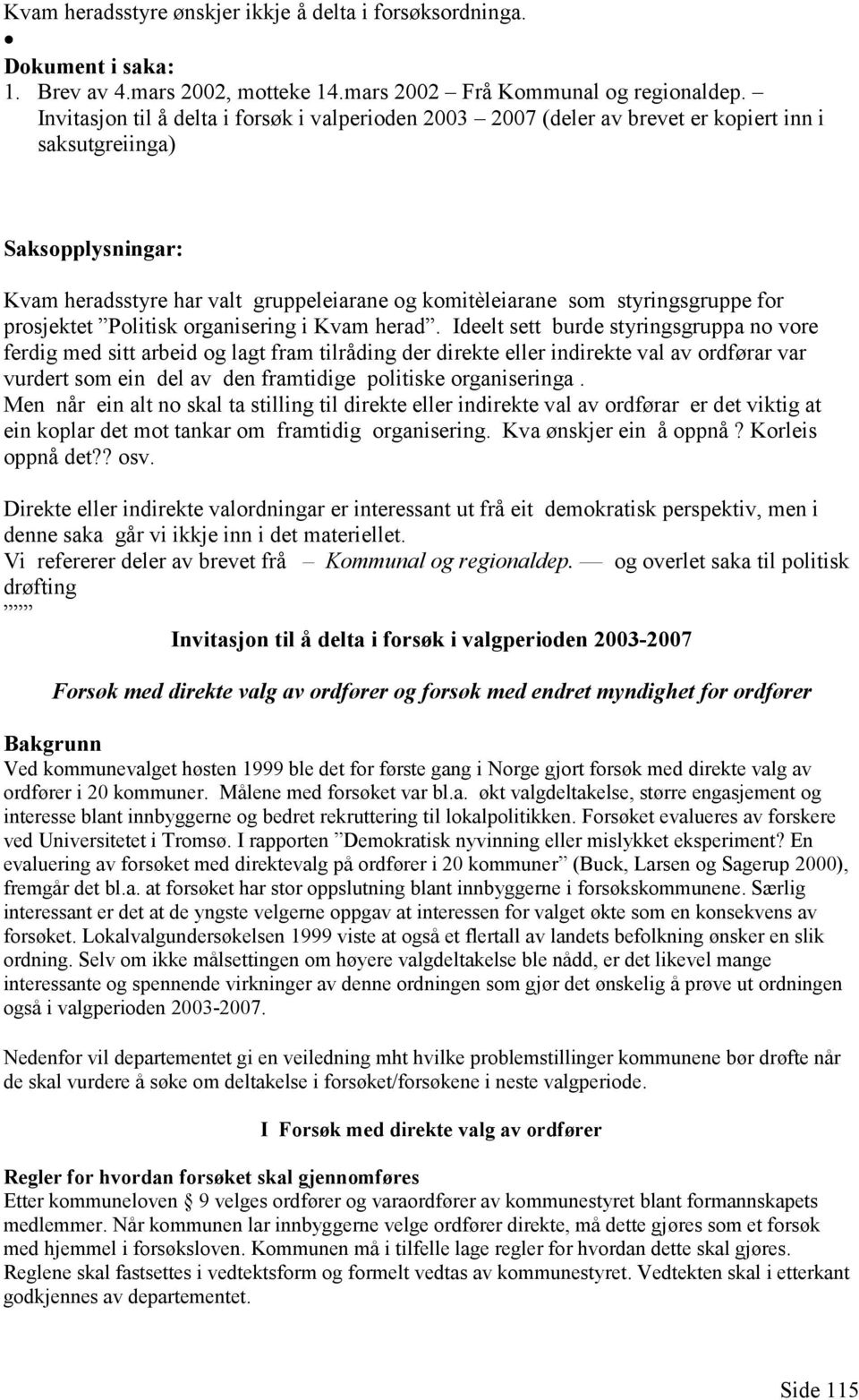 styringsgruppe for prosjektet Politisk organisering i Kvam herad.