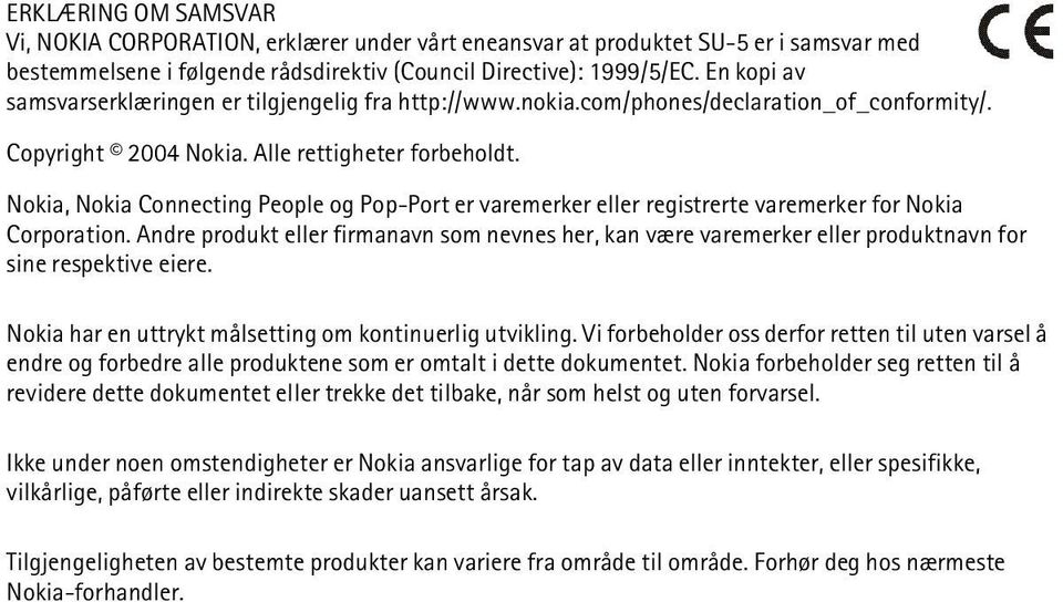 Nokia, Nokia Connecting People og Pop-Port er varemerker eller registrerte varemerker for Nokia Corporation.