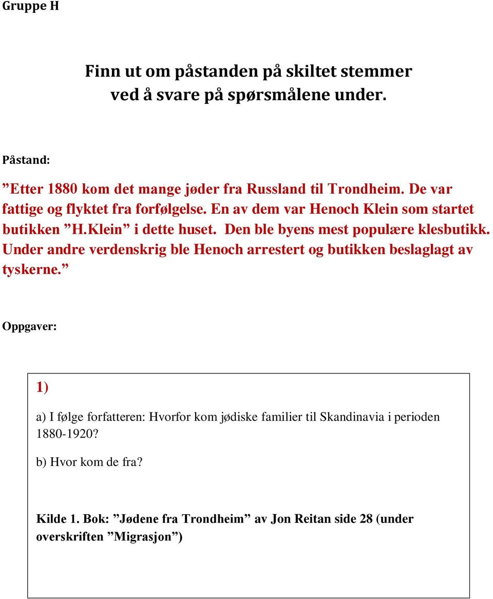 Den ble byens mest populære klesbutikk. Under andre verdenskrig ble Henoch arrestert og butikken beslaglagt av tyskerne.