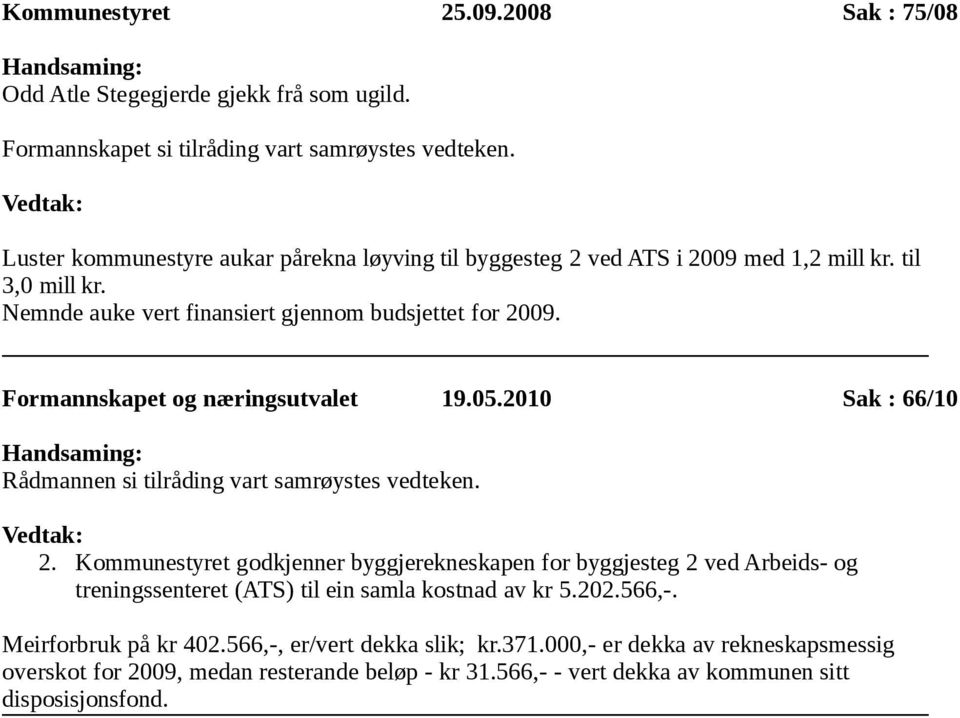 Formannskapet og næringsutvalet 19.05.2010 Sak : 66/10 2.