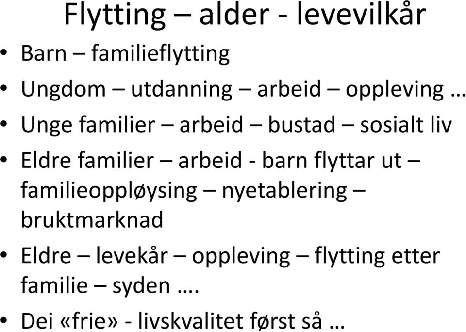 barn flyttar ut familieoppløysing nyetablering bruktmarknad Eldre levekår