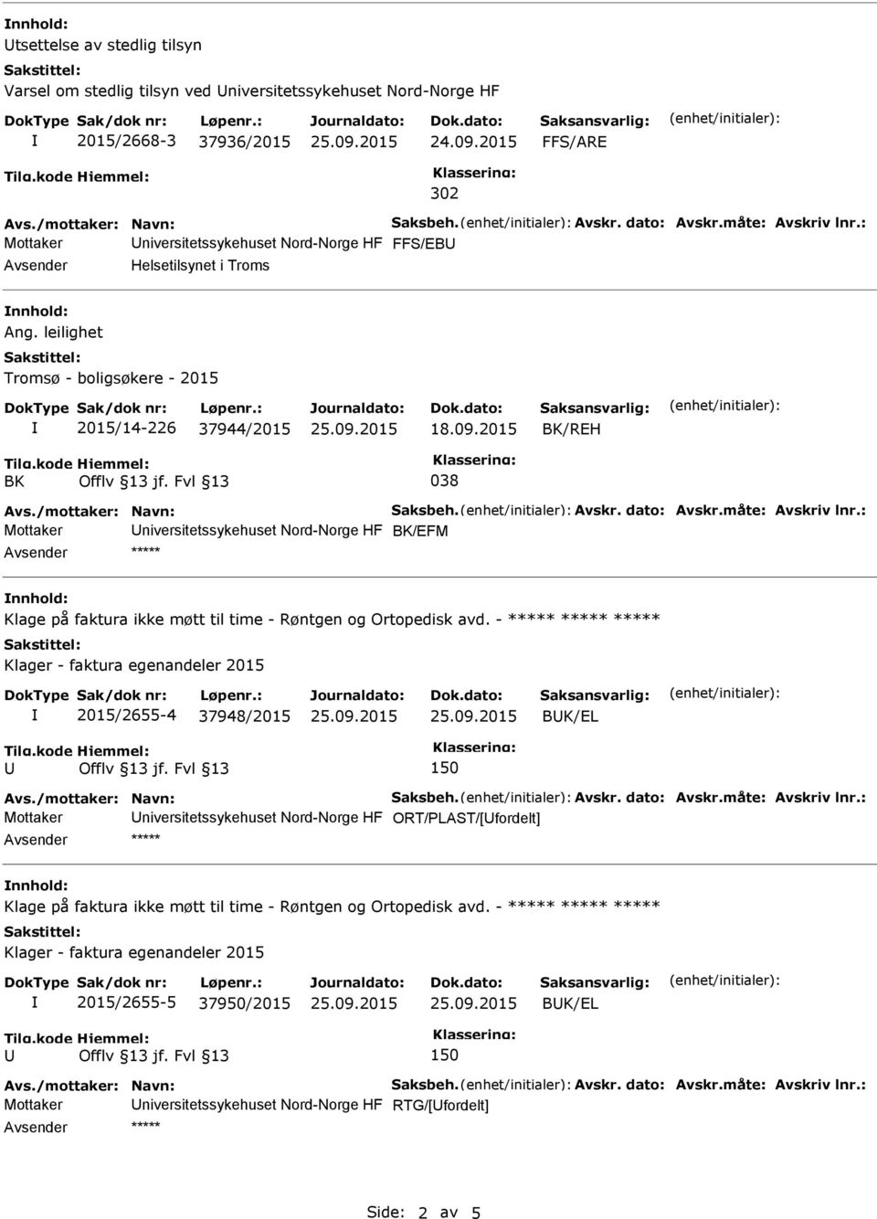 2015 BK/REH BK 038 Avs./mottaker: Navn: Saksbeh. Avskr. dato: Avskr.måte: Avskriv lnr.