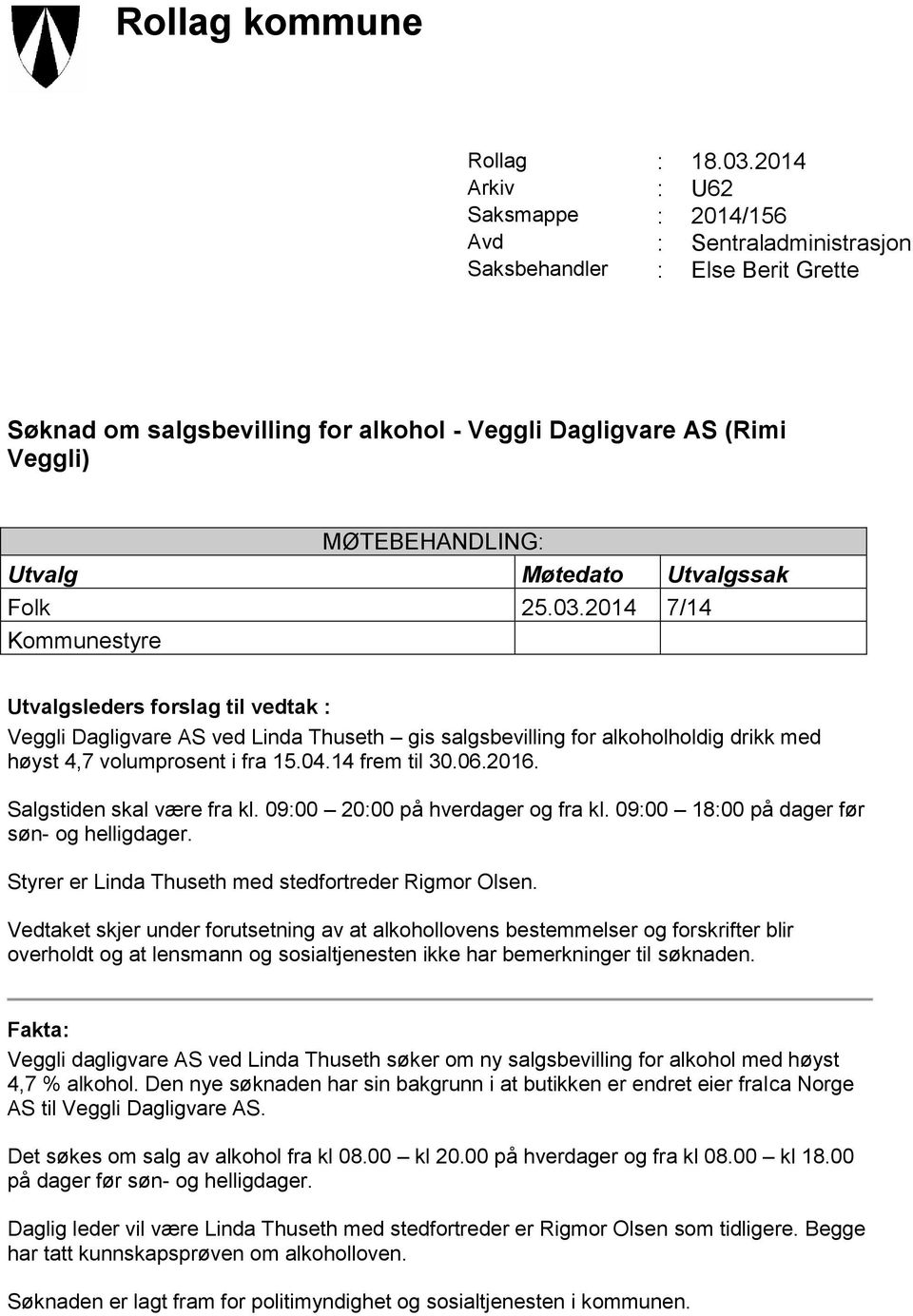 Møtedato Utvalgssak Folk 25.03.