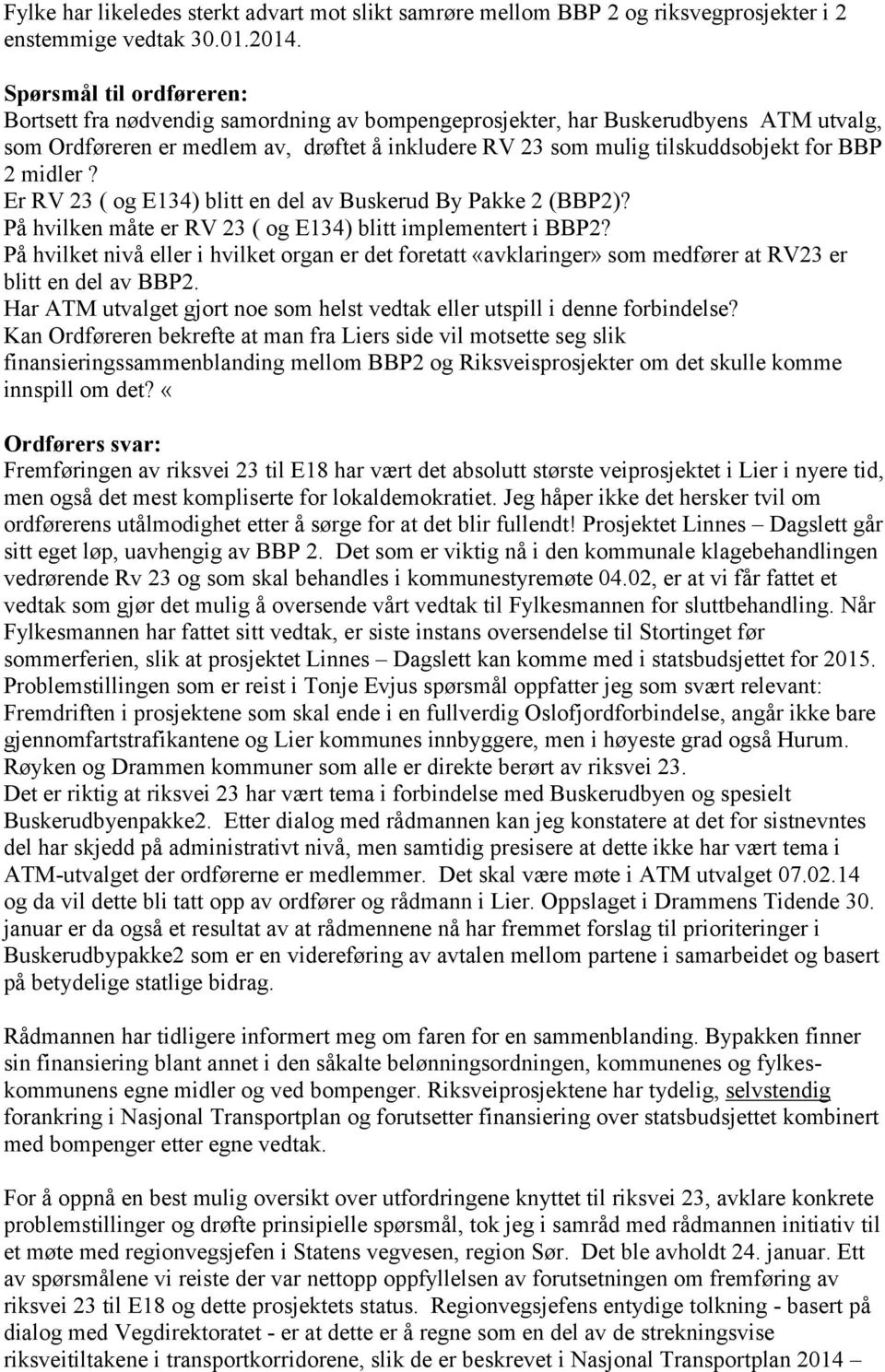 BBP 2 midler? Er RV 23 ( og E134) blitt en del av Buskerud By Pakke 2 (BBP2)? På hvilken måte er RV 23 ( og E134) blitt implementert i BBP2?