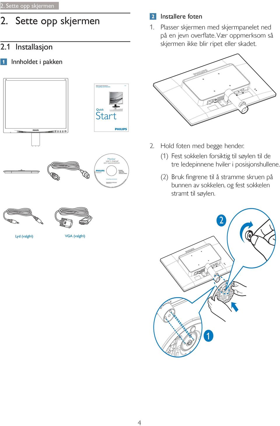 user s manual 2. Hold foten med begge hender.