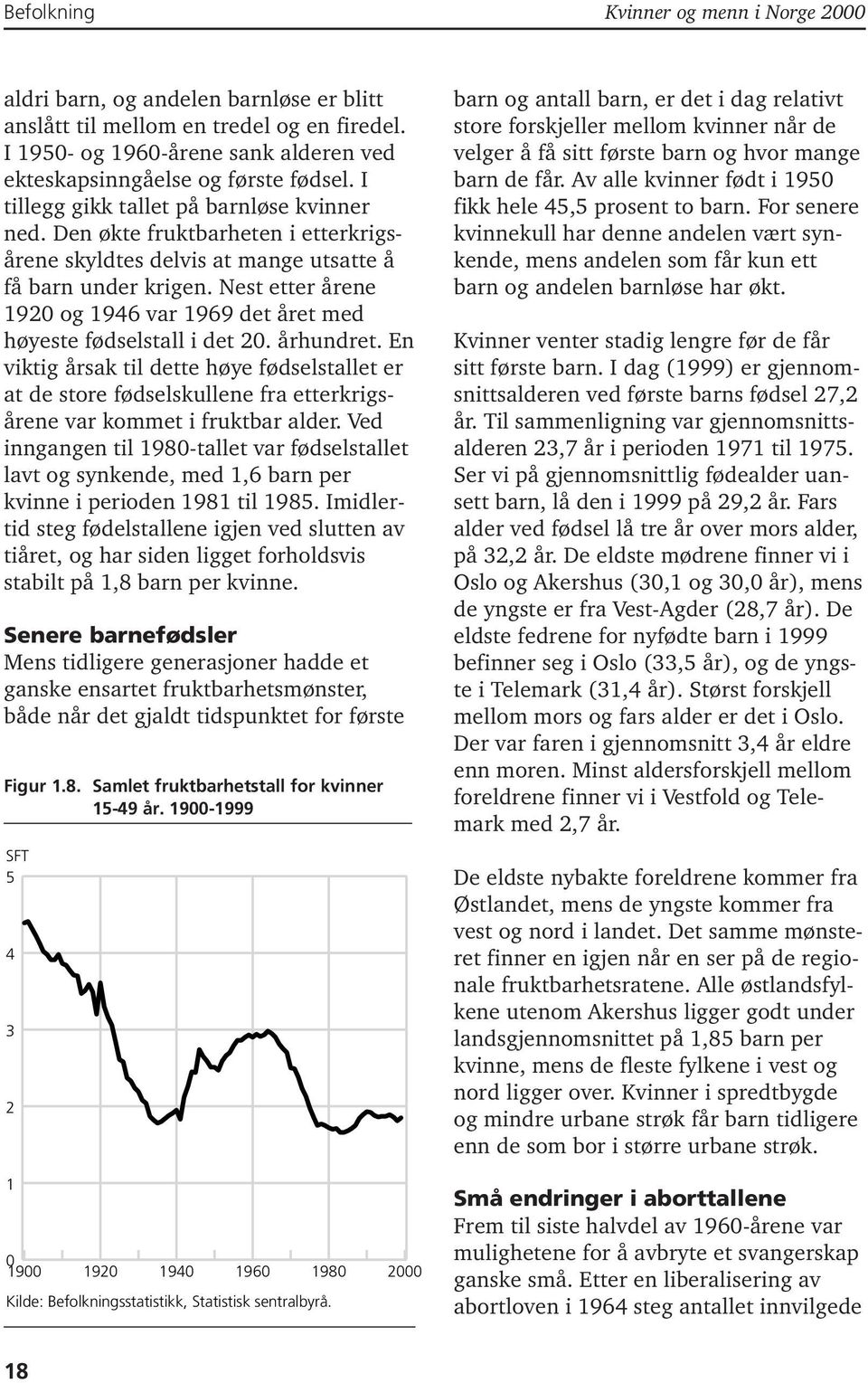 Nest etter årene 1920 og 1946 var 1969 det året med høyeste fødselstall i det 20. århundret.