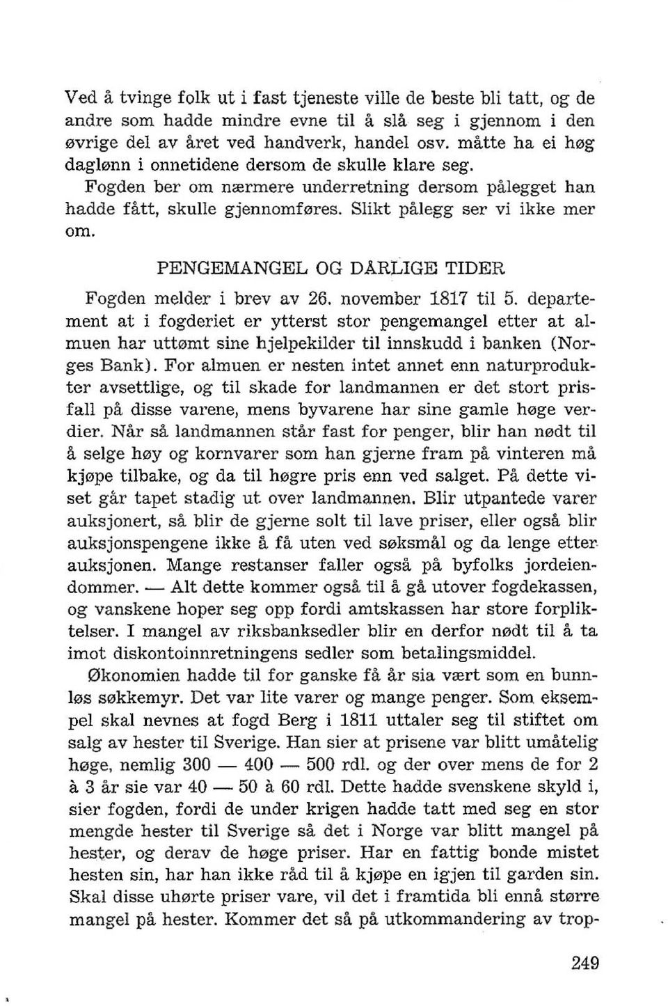 PENGEMANGEL OG DARLIGE TillER Fogden melder i brev av 26. november 1817 til 5.