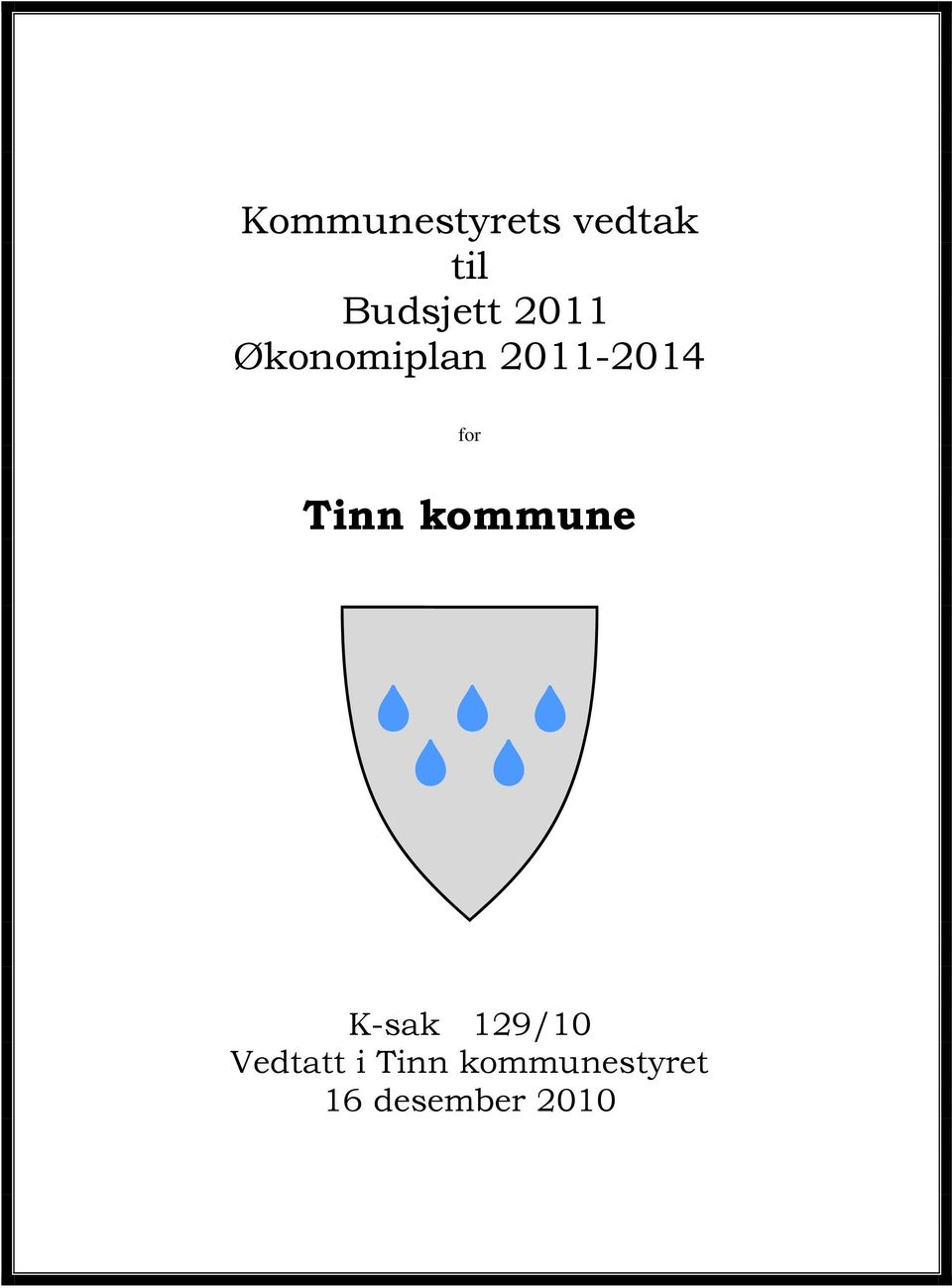 Tinn kommune K-sak 129/10 Vedtatt