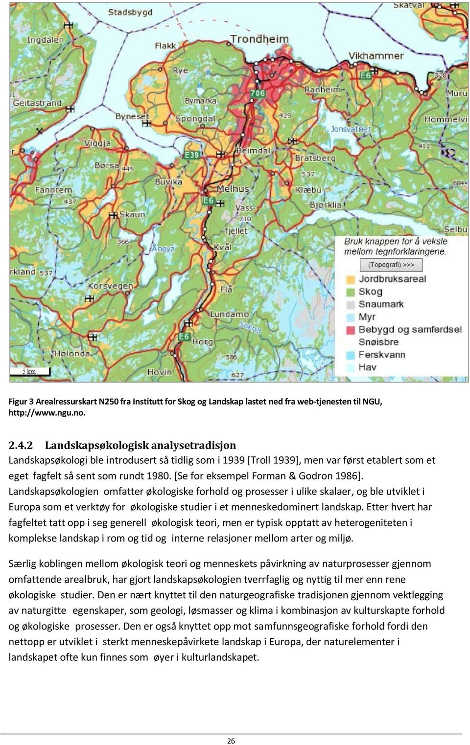 [Se for eksempel Forman & Godron 1986].