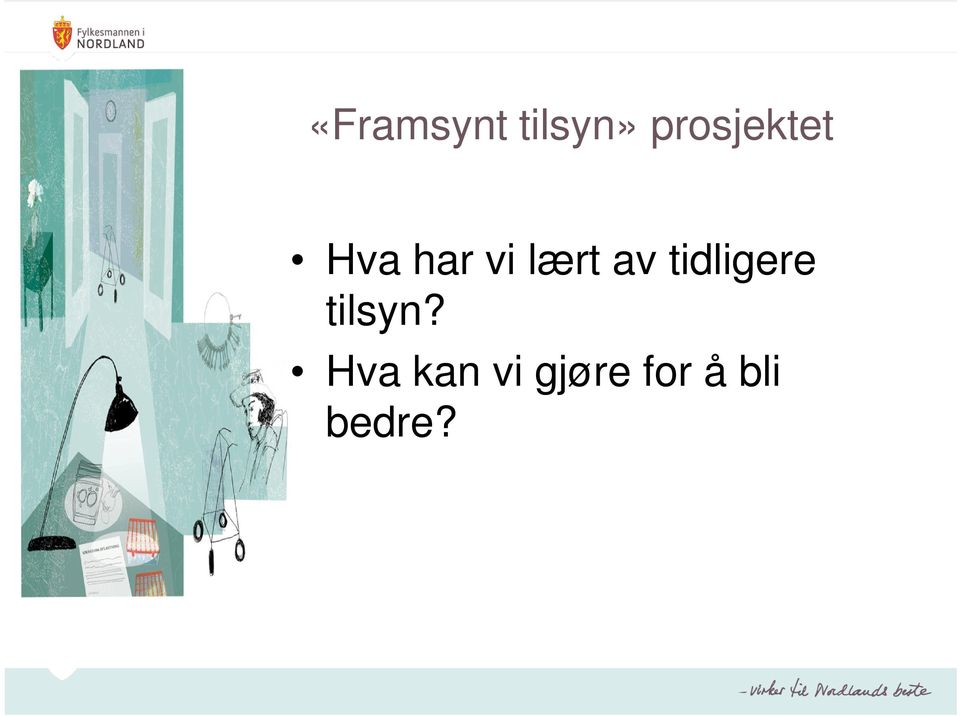 lært av tidligere tilsyn?