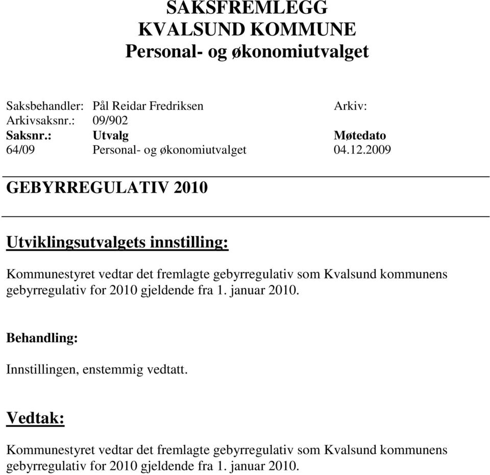 gebyrregulativ som Kvalsund kommunens gebyrregulativ for 2010 gjeldende fra 1. januar 2010.