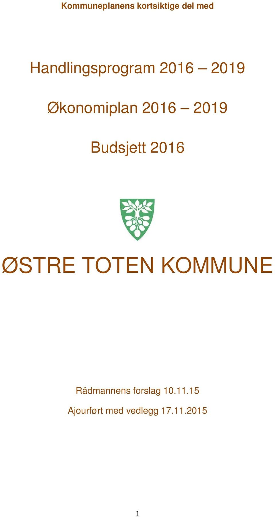 2019 Budsjett 2016 ØSTRE TOTEN KOMMUNE