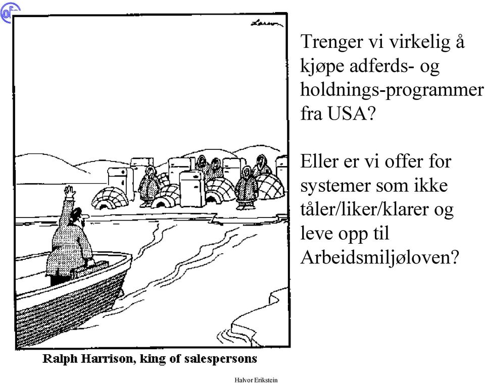 Eller er vi offer for systemer som ikke