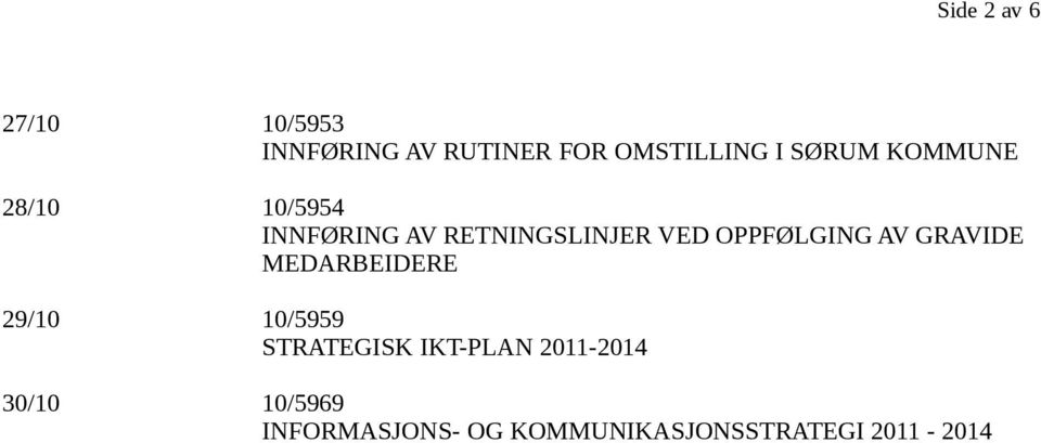 OPPFØLGING AV GRAVIDE MEDARBEIDERE 29/10 10/5959 STRATEGISK