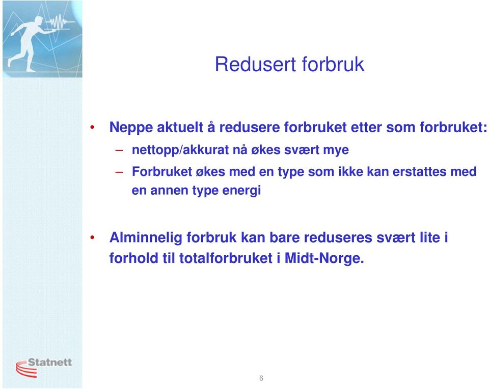 type som ikke kan erstattes med en annen type energi Alminnelig